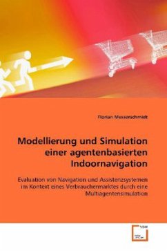 Modellierung und Simulation einer agentenbasierten Indoornavigation - Messerschmidt, Florian