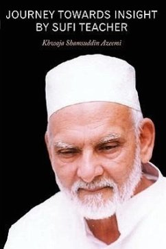 Journey Towards Insight By Sufi Teacher - Azeemi, Khwaja Shamsuddin