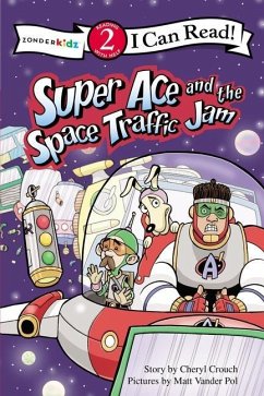 Super Ace and the Space Traffic Jam - Crouch, Cheryl; Vander Pol, Matt