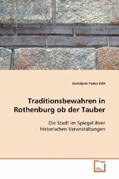 Traditionsbewahren in Rothenburg ob der Tauber - Szakályné Pados, Edit