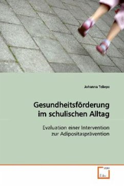 Gesundheitsförderung im schulischen Alltag - Telieps, Johanna