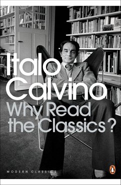 Why Read the Classics? - Calvino, Italo