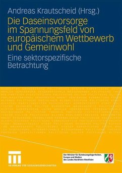 Die Daseinsvorsorge im Spannungsfeld von europäischem Wettbewerb und Gemeinwohl