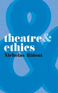 Theatre and Ethics - Ridout, Nicholas