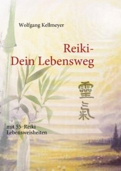 Reiki Dein Lebensweg - Kellmeyer, Wolfgang