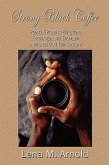 Strong Black Coffee: Poetry and Prose to Enlighten, Encourage, and Entertain Americans of African Descent