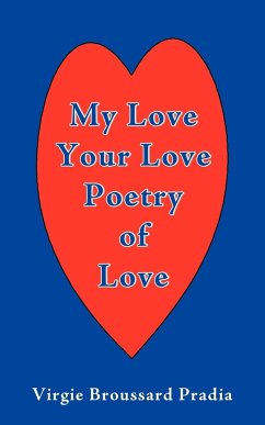 MY Love Your Love Poetry of Love - Pradia, Virgie Broussard