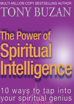 The Power of Spiritual Intelligence: 10 ways to tap into your spiritual genius - Buzan, Tony
