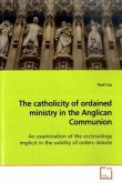 The catholicity of ordained ministry in the Anglican Communion