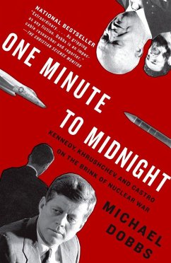 One Minute to Midnight: Kennedy, Khrushchev, and Castro on the Brink of Nuclear War - Dobbs, Michael