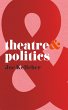 Theatre & Politics - Bild 1