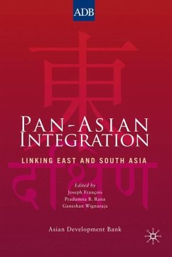 Pan-Asian Integration - Francois, Joseph F.; Rana, Pradumna Bickram; Wignaraja, Ganeshan