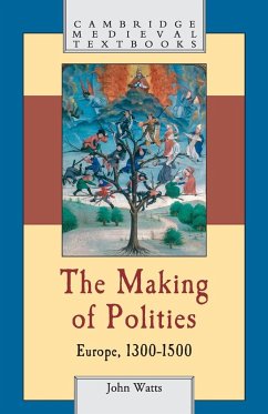 The Making of Polities - Watts, John (Corpus Christi College, Oxford)