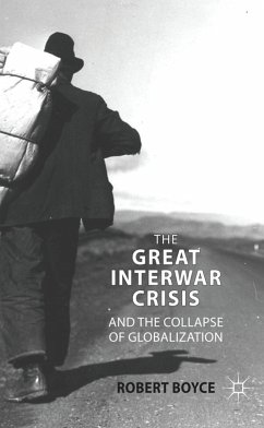 The Great Interwar Crisis and the Collapse of Globalization - Boyce, R.