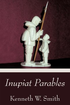 Inupiat Parables - Smith, Kenneth W.