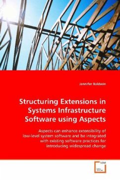 Structuring Extensions in Systems Infrastructure Software using Aspects - Baldwin, Jennifer