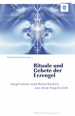 Rituale und Gebete der Erzengel - Courtenay, Edwin