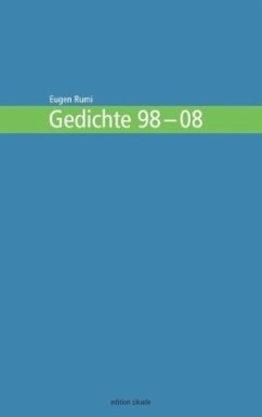 Gedichte 98-08 - Rumi, Eugen