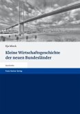 Kleine Wirtschaftsgeschichte der neuen Bundesländer