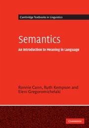 Semantics - Cann, Ronnie; Kempson, Ruth; Gregoromichelaki, Eleni