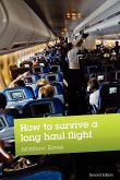 How to Survive a Long Haul Flight, Second Edition