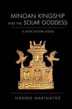 Minoan Kingship and the Solar Goddess - Marinatos, Nanno