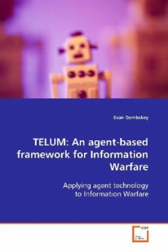 TELUM: An agent-based framework for Information Warfare - Dembskey, Evan