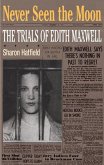 Never Seen the Moon: The Trials of Edith Maxwell