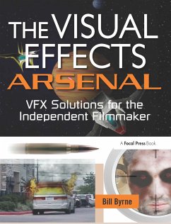 The Visual Effects Arsenal - Byrne, Bill