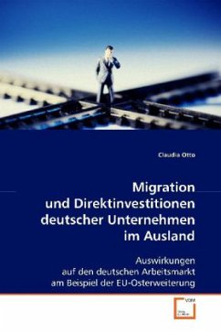 Migration und Direktinvestitionen deutscher Unternehmen im Ausland - Otto, Claudia