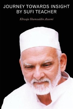 Journey Towards Insight By Sufi Teacher - Azeemi, Khwaja Shamsuddin