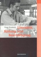 Literalität, Bildung und Beschäftigung Literalität, Bildung und Beschäftigung