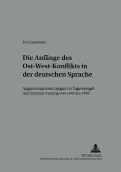 Die Anfänge des Ost-West-Konflikts in der deutschen Sprache - Zametzer, Eva