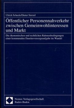 Öffentlicher Personennahverkehr zwischen Gemeinwohlinteressen und Markt - Scheele, Ulrich;Sterzel, Dieter