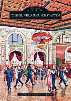 Wiener Vergnügungsstätten - Thiel, Georg;Elfriede Faber