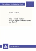 Milla ¿ millet ¿ Nation: Von der Religionsgemeinschaft zur Nation?