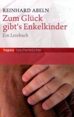 Zum Glück gibt's Enkelkinder - Abeln, Reinhard