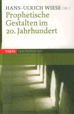 Prophetische Gestalten im 20. Jahrhundert Prophetische Gestalten im 20. Jahrhundert