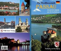 Die Dreiflüssestadt Passau, 'das bayerische Venedig' - Kootz, Wolfgang; Strauch, Ulrich