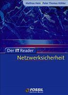 Der IT Reader: Netzwerksicherheit - Hein, Mathias / Köhler, Peter Thomas