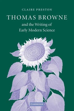 Thomas Browne and the Writing of Early Modern Science - Preston, Claire