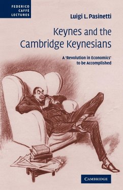 Keynes and the Cambridge Keynesians - Pasinetti, Luigi L. (Universita Cattolica del Sacro Cuore, Milano)