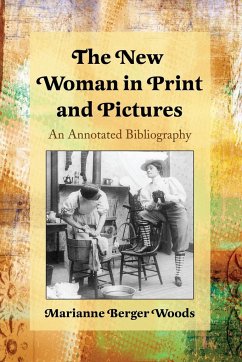 The New Woman in Print and Pictures - Woods, Marianne Berger