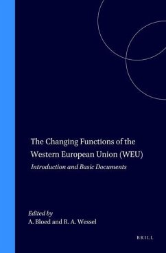 The Changing Functions of the Western European Union (Weu): Introduction and Basic Documents - The Changing Functions of the Western European Union (WEU)