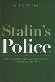Stalin's Police: Public Order and Mass Repression in the Ussr, 1926-1941