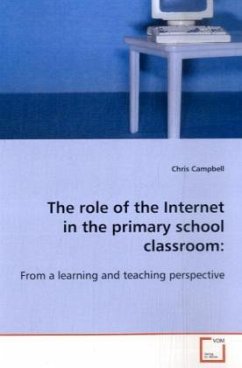 The role of the Internet in the primary school classroom: - Campbell, Chris