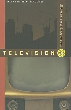 Television: The Life Story of a Technology - Magoun, Alexander B.
