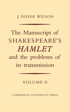 The Manuscript of Shakespeare's Hamlet and the Problems of its Transmission - Wilson, J. Dover