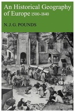 An Historical Geography of Europe, 1500-1840 - Pounds, Norman John Greville; Pounds, N. J. G.