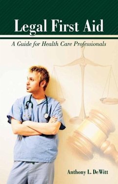 Legal First Aid: A Guide for Health Care Professionals - DeWitt, Anthony L